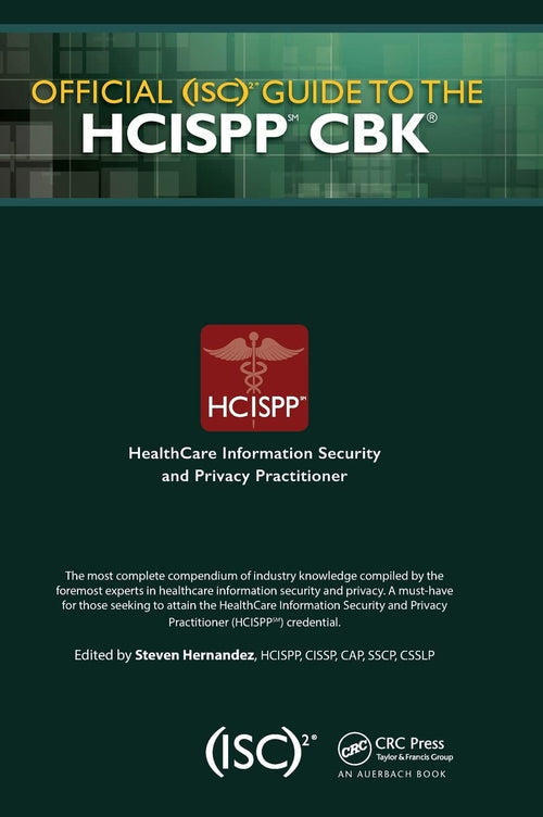 Official (ISC)2 Guide to the HCISPP CBK by Steven Hernandez