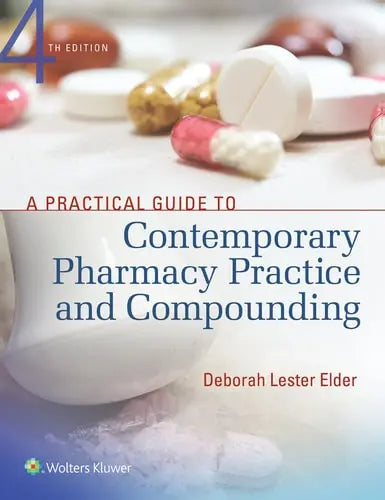 A Practical Guide to Contemporary Pharmacy Practice and Compounding Wolters Kluwer