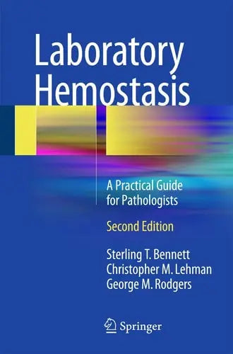 Laboratory Hemostasis A Practical Guide for Pathologists Springer International Publishing