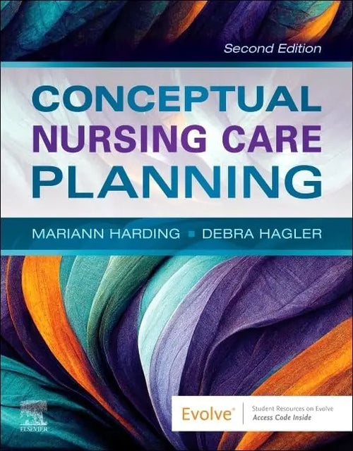 Conceptual Nursing Care Planning by Mariann M. Harding