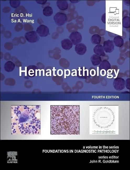 Hematopathology A Volume in the Series: Foundations in Diagnostic Pathology by Eric D. Hsi