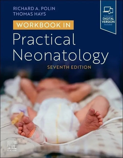 Workbook in Practical Neonatology by Richard Polin