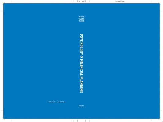 Psychology of Financial Planning The Practitioner's Guide to Money and Behavior John Wiley & Sons