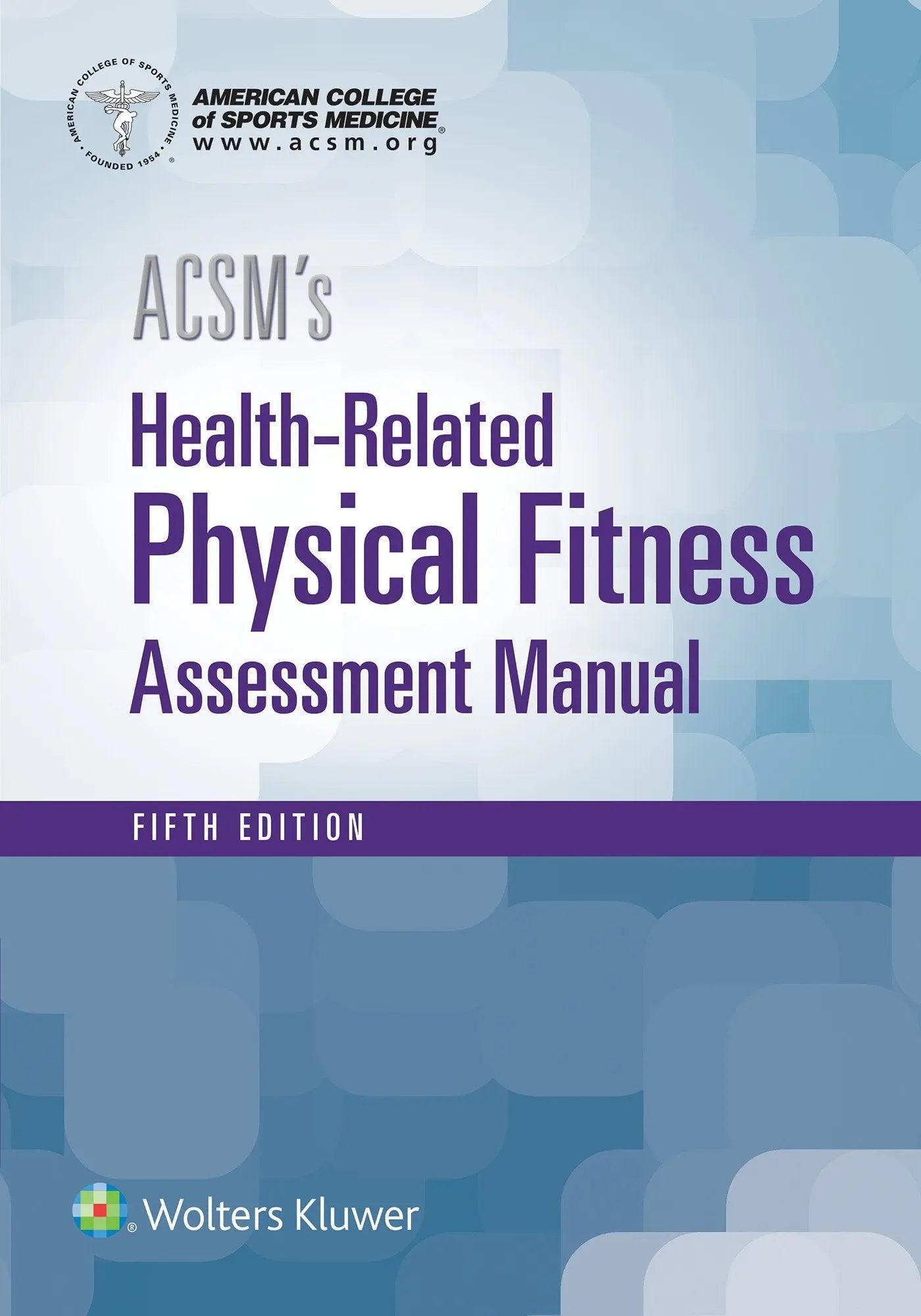 ACSM's Health-related Physical Fitness Assessment Manual