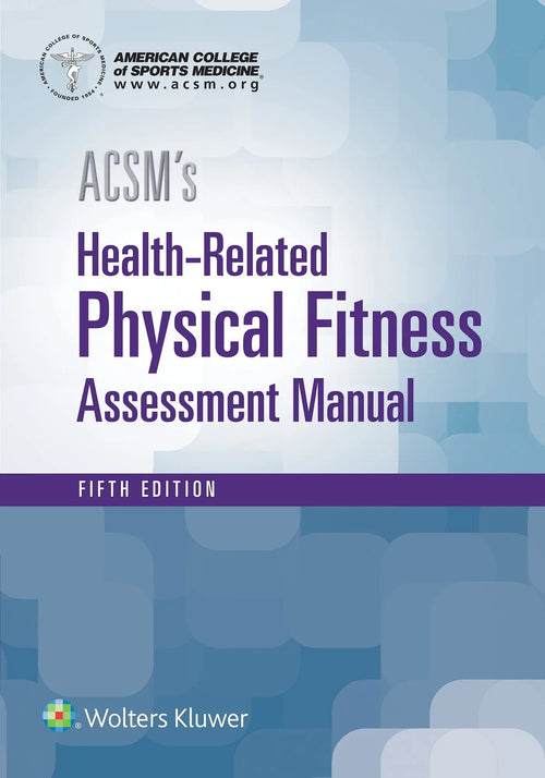 ACSM's Health-related Physical Fitness Assessment Manual by American College of Sports Medicine
