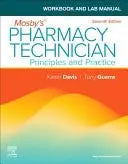 Workbook and Lab Manual for Mosby's Pharmacy Technician Principles and Practice Elsevier