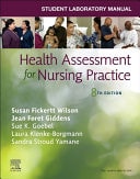 Student Laboratory Manual for Health Assessment for Nursing Practice by Susan Fickertt Wilson
