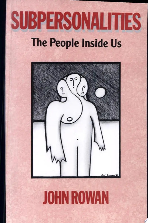Subpersonalities The People Inside Us by John Rowan