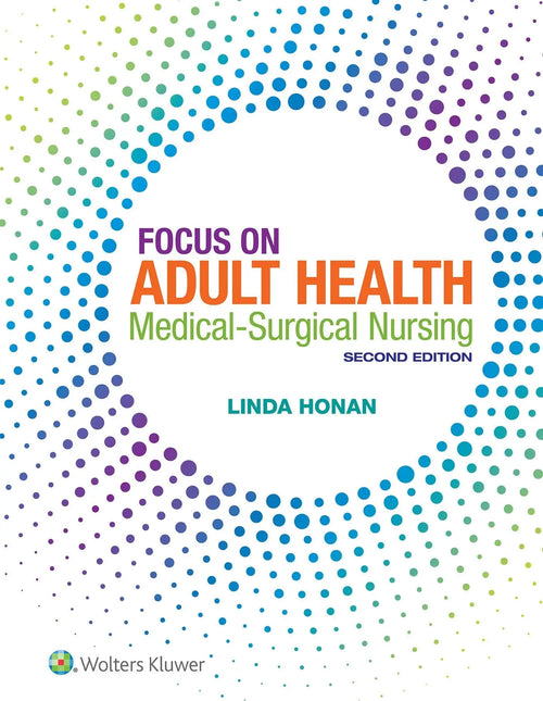 Focus on Adult Health Medical-surgical Nursing by Linda Honan