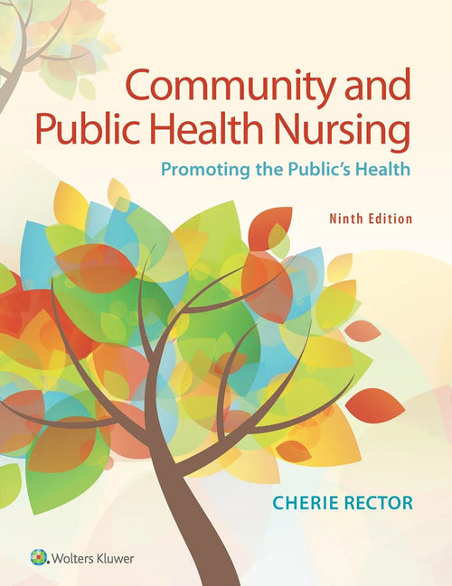 Community and Public Health Nursing Promoting the Public's Health by Cherie L. Rector