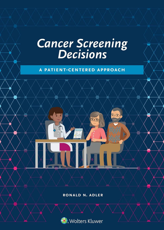 Cancer Screening Decisions A Patient-Centered Approach by Ronald Adler – book cover