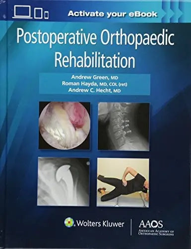 Postoperative Orthopaedic Rehabilitation by Andrew Green (MD)