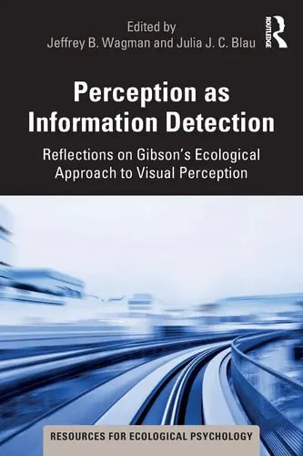 Perception as Information Detection Reflections on Gibson's Ecological Approach to Visual Perception