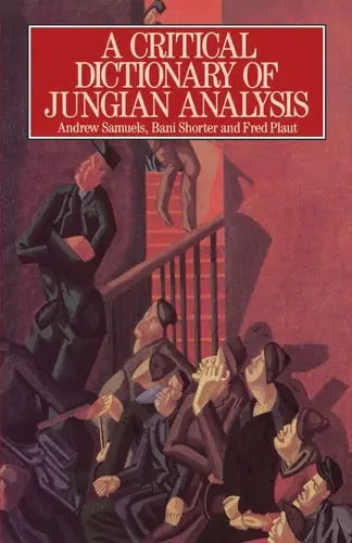 A Critical Dictionary of Jungian Analysis Psychology Press