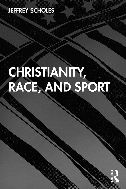 Christianity, Race, and Sport