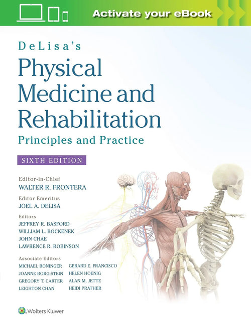 DeLisa's Physical Medicine and Rehabilitation Principles and Practice by Joel A. DeLisa