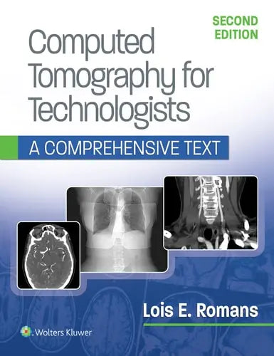 Computed Tomography for Technologists: a Comprehensive Text Lippincott Williams & Wilkins