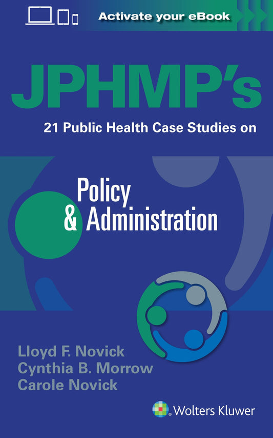 JPHMP's 21 Public Health Case Studies on Policy & Administration Wolters Kluwer