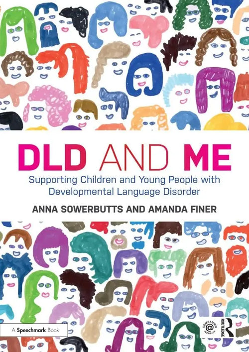 DLD and Me Supporting Children and Young People with Developmental Language Disorder by Anna Sowerbutts