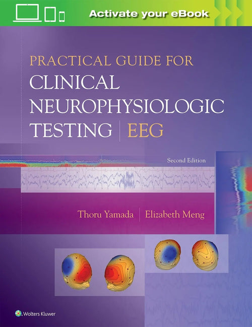 Practical Guide for Clinical Neurophysiologic Testing: EEG by Thoru Yamada