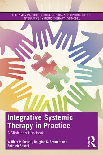 Integrative Systemic Therapy in Practice A Clinician's Handbook Taylor & Francis Group