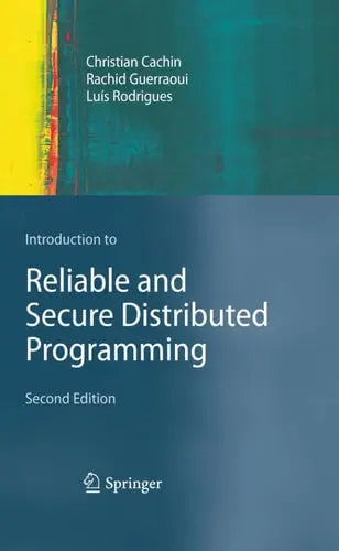 Introduction to Reliable and Secure Distributed Programming Springer Berlin Heidelberg