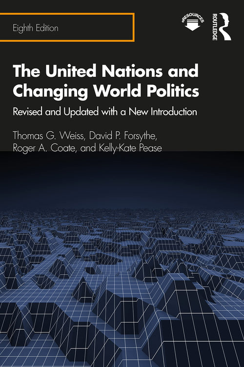 The United Nations and Changing World Politics by Thomas G. Weiss