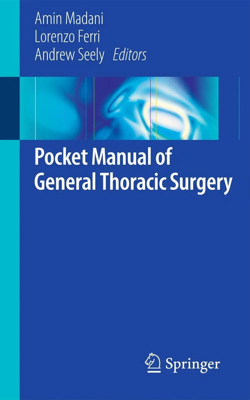 Pocket Manual of General Thoracic Surgery by Amin Madani