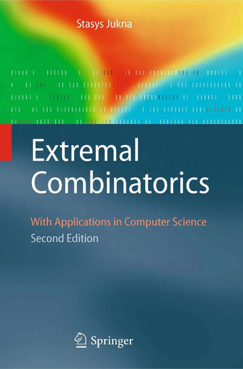 Extremal Combinatorics With Applications in Computer Science by Stasys Jukna