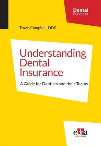 Understanding Dental Insurance A Guide for Dentists and Their Teams Edra Publishing US LLC