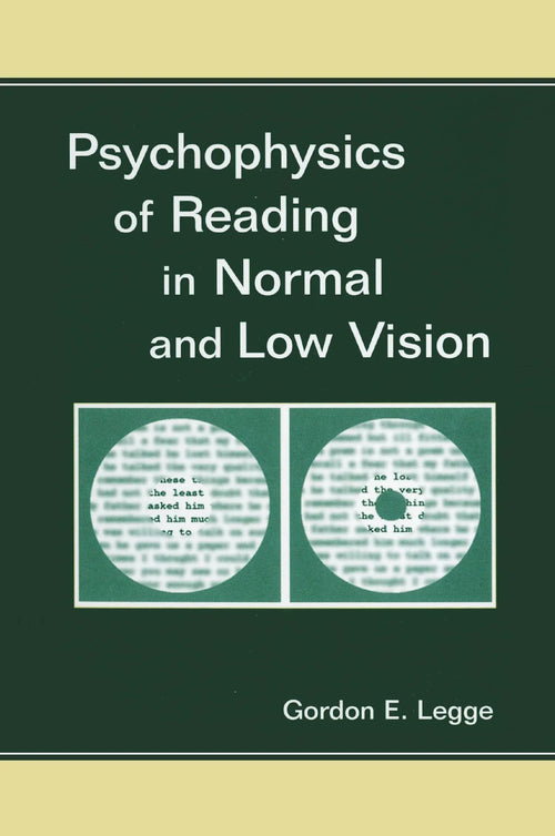 Psychophysics of Reading in Normal and Low Vision by Gordon E. Legge