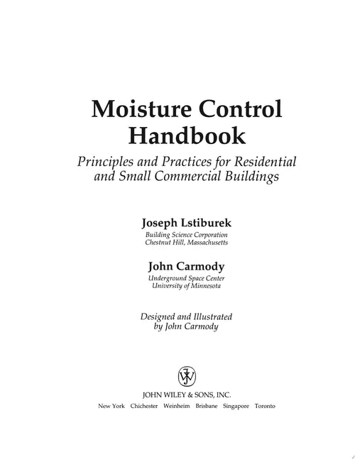 Moisture Control Handbook Principles and Practices for Residential and Small Commercial Buildings by Joseph Lstiburek