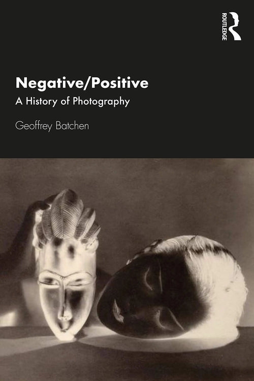 Negative/positive A History of Photography