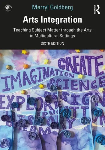 Arts Integration Teaching Subject Matter Through the Arts in Multicultural Settings Routledge
