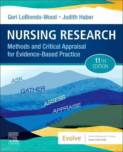 Nursing Research Methods and Critical Appraisal for Evidence-Based Practice by Geri LoBiondo-Wood