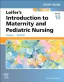 Study Guide for Leifer's Introduction to Maternity and Pediatric Nursing Elsevier - Health Sciences Division