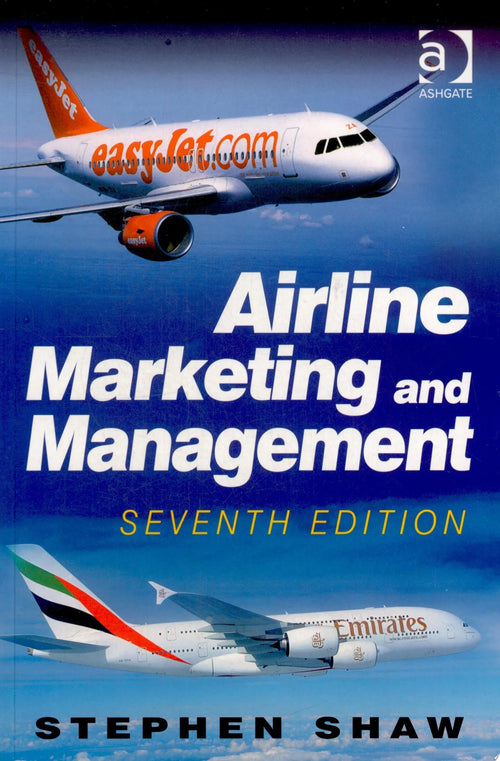 Airline Marketing and Management by Stephen Shaw