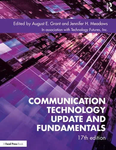 Communication Technology Update and Fundamentals 17th Edition by August E. Grant
