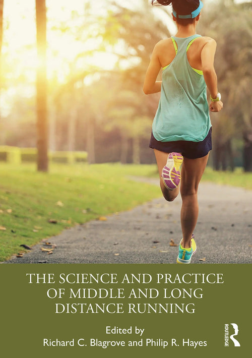 The Science and Practice of Middle and Long Distance Running by Richard Blagrove
