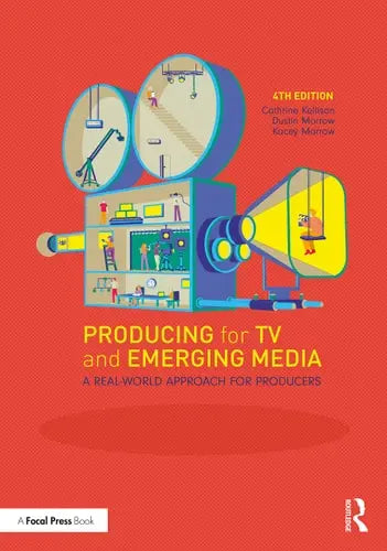 Producing for TV and Emerging Media A Real-world Approach for Producers