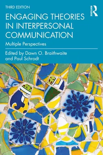 Engaging Theories in Interpersonal Communication Multiple Perspectives Routledge