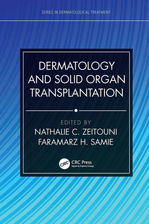 Dermatology and Solid Organ Transplantation by Nathalie C. Zeitouni
