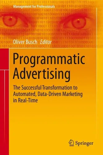 Programmatic Advertising The Successful Transformation to Automated, Data-Driven Marketing in Real-Time Springer Gabler
