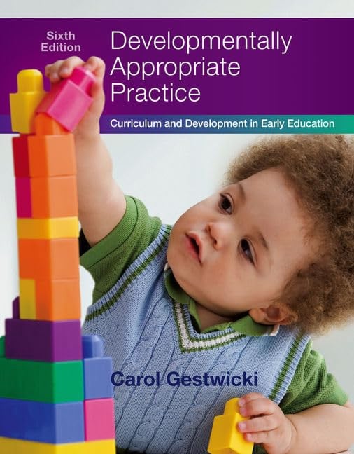 Developmentally Appropriate Practice: Curriculum and Development in Early Education Cengage Learning
