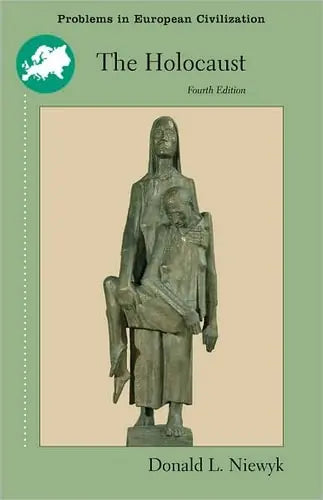 The Holocaust Problems and Perspectives of Interpretation by Donald L. Niewyk