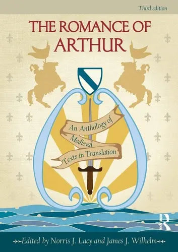 The Romance of Arthur An Anthology of Medieval Texts in Translation Routledge