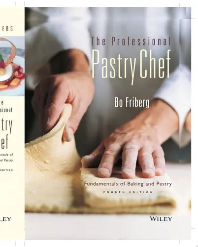 The Professional Pastry Chef Fundamentals of Baking and Pastry