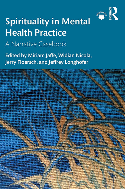 Spirituality in Mental Health Practice A Narrative Casebook