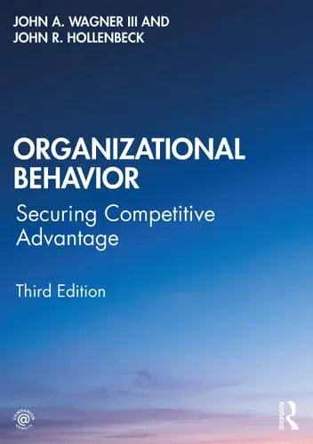 Organizational Behavior Securing Competitive Advantage Routledge