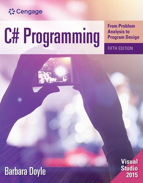 C# Programming: From Problem Analysis to Program Design by Barbara Doyle
